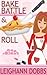 Bake, Battle & Roll (Lexy B...