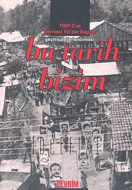 Bu Tarih Bizim: THKP-C ve Devrimci Yoldan Bugüne Geçmiş Değerlendirmesi