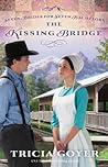 The Kissing Bridge by Tricia Goyer