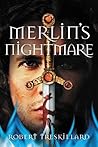 Merlin's Nightmare by Robert Treskillard