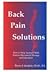 Back Pain Solutions : How to Help Yourself with Posture-Movement Therapy and Education