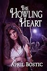 The Howling Heart by April Bostic