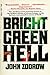 Bright Green Hell