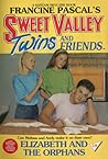 Elizabeth and the Orphans (Sweet Valley Twins, #58)