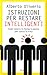 Istruzioni per restare intelligenti by Alberto Oliverio