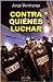 Contra quiénes luchar