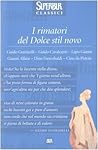 I rimatori del Dolce stil novo: Guido Guinizelli, Guido Cavalcanti, Lapo Gianni, Gianni Alfani, Dino Frescobaldi, Cino da Pistoia