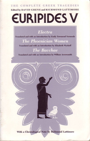 Euripides V: Electra/The Phoenician Women/The Bacchae