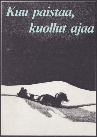Kuu paistaa, kuollut ajaa (Hardcover)