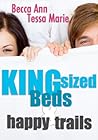 King Sized Beds and Happy Trails by Becca Ann