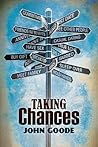 Taking Chances by John  Goode
