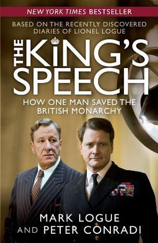 The King's Speech: Based on the Recently Discovered Diaries of Lionel Logue