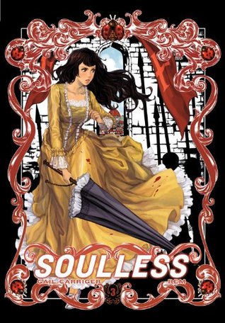 Soulless: The Manga, Vol. 3 (The Parasol Protectorate Manga, #3)