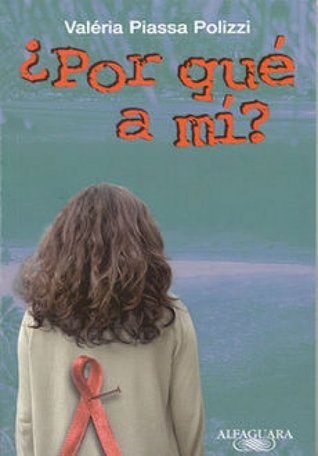 Portada de ¿Por qué a mi?, de Valéria Piassa Polizzi