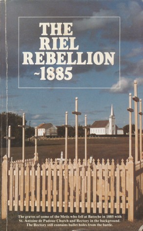 The Riel Rebellion - 1885 (Paperback)
