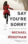 Say You're Sorry by Michael Robotham