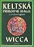Keltská přírodní magie Wicca by Scott Cunningham