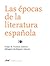 Las épocas de la literatura española by Felipe B. Pedraza Jiménez