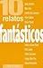 10 relatos fantásticos (Col...