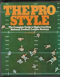The Pro Style: The Complete Guide to Understanding National Football League Strategy