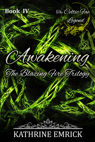 Blazing Fire Trilogy - Awakening (Celtic Fae Legend)