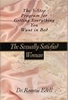 The Sexually Satisfied Woman: 2The 5-Step Program for Getting Everything You Want in Bed