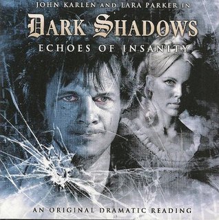 Echoes of Insanity (Dark Shadows Dramatic Reading, Audiobook #8)
