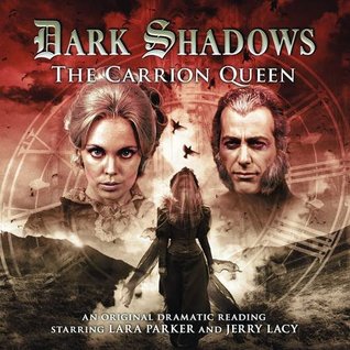 The Carrion Queen (Dark Shadows Dramatic Reading, Audiobook #18)