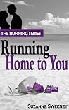 Running Home to You by Suzanne Sweeney