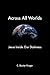 Across All Worlds by C. Baxter Kruger Across All Worlds by C. Baxter Kruger