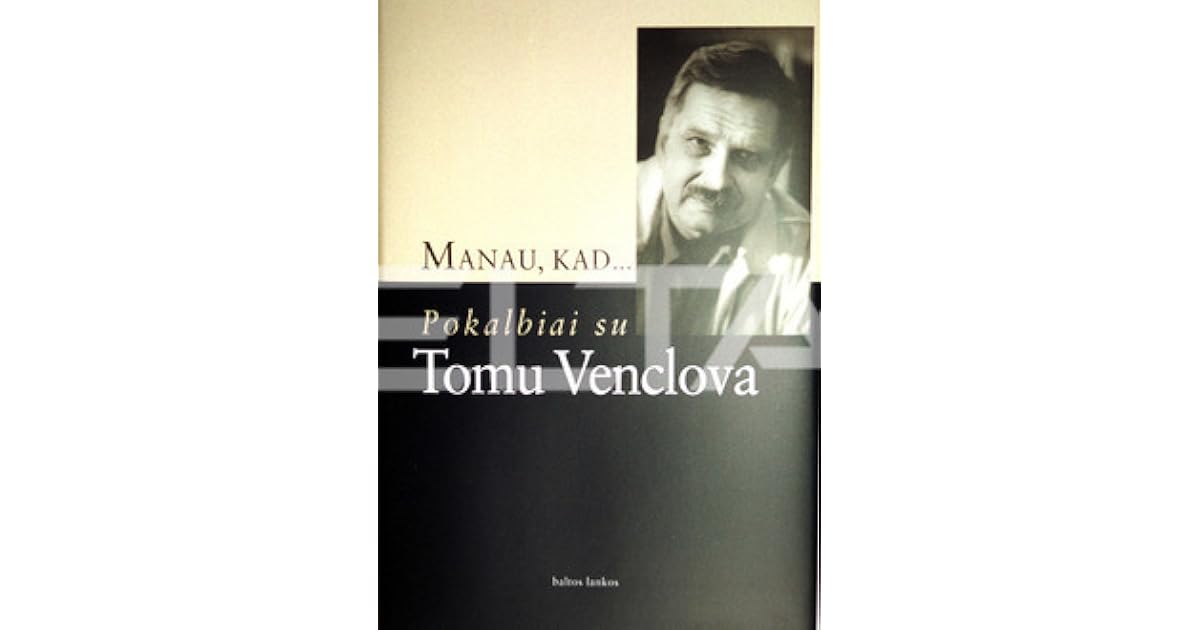 Manau Kad Pokalbiai Su Tomu Venclova By Tomas Venclova