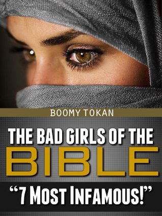 The Bad Girls Of The Bible "7 Most Infamous"