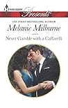 Never Gamble with a Caffarelli by Melanie Milburne Never Gamble with a Caffarelli by Melanie Milburne