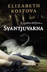 Svantjuvarna by Elizabeth Kostova