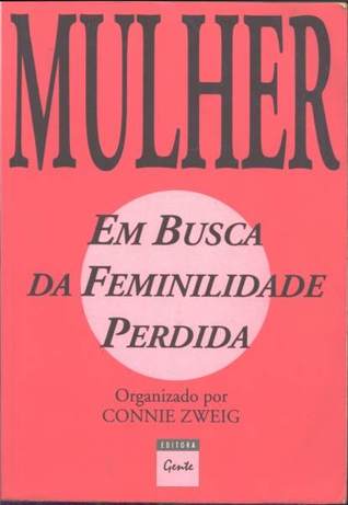 Mulher: Em busca da feminilidade perdida