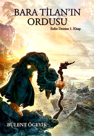 Bara Tilan'ın Ordusu (Eolin Destanı, #1)