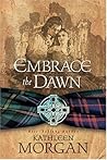 Embrace the Dawn (Scottish Highland, #1)