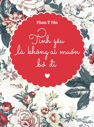 Tình Yêu Là Không Ai Muốn Bỏ Đi (Paperback)