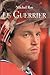 Le Guerrier