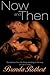 Now and Then by Brenda Rothert