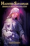Haunted Savannah by James Caskey Haunted Savannah by James Caskey
