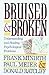 Bruised and Broken: Underst...