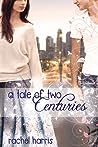 A Tale of Two Centuries by Rachel  Harris