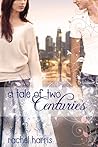 A Tale of Two Centuries by Rachel  Harris