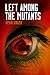 Left Among the Mutants