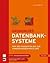 Grundkurs Datenbanksysteme. Von den Konzepten bis zur Anwendungsentwicklung