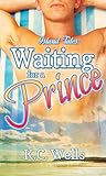 Waiting for a Prince by K.C. Wells
