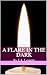 A Flare In The Dark