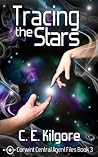 Tracing The Stars by C.E. Kilgore