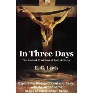 In Three Days - The History & Traditions of Lent and Easter